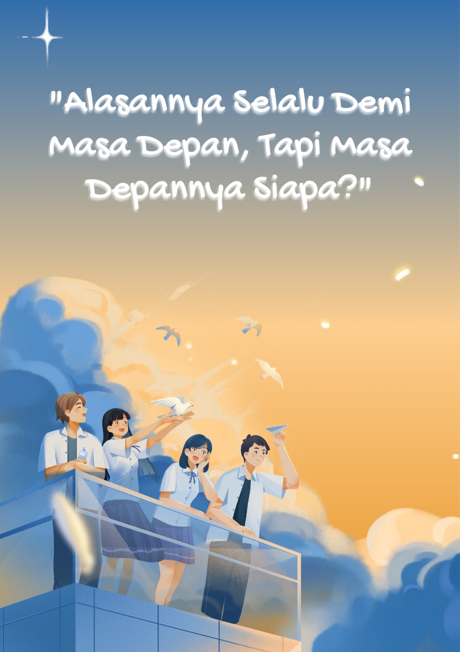 “Alasannya Selalu Demi Masa Depan, Tapi Masa Depannya Siapa?”